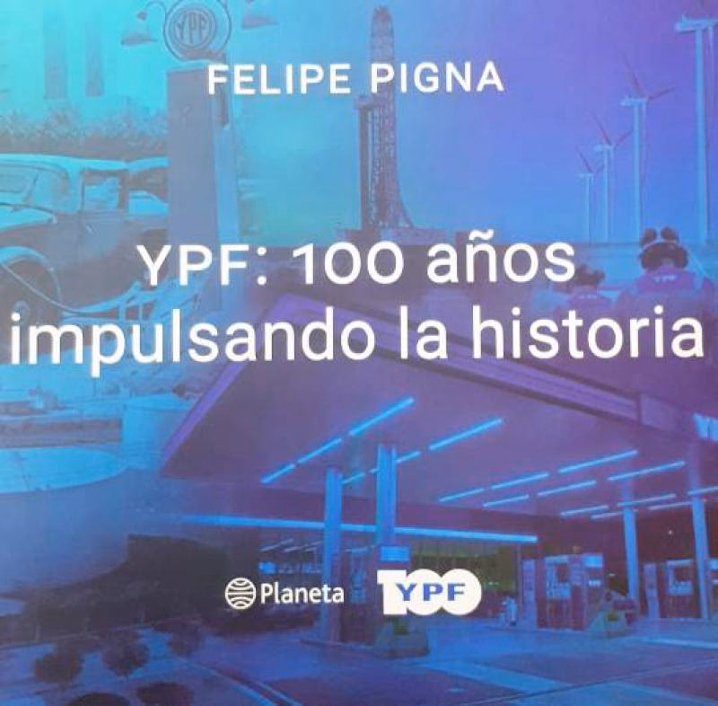 YPF: La historia que forjó a un gigante energético